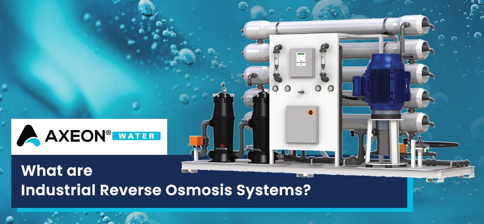 What are Industrial Reverse Osmosis Systems?