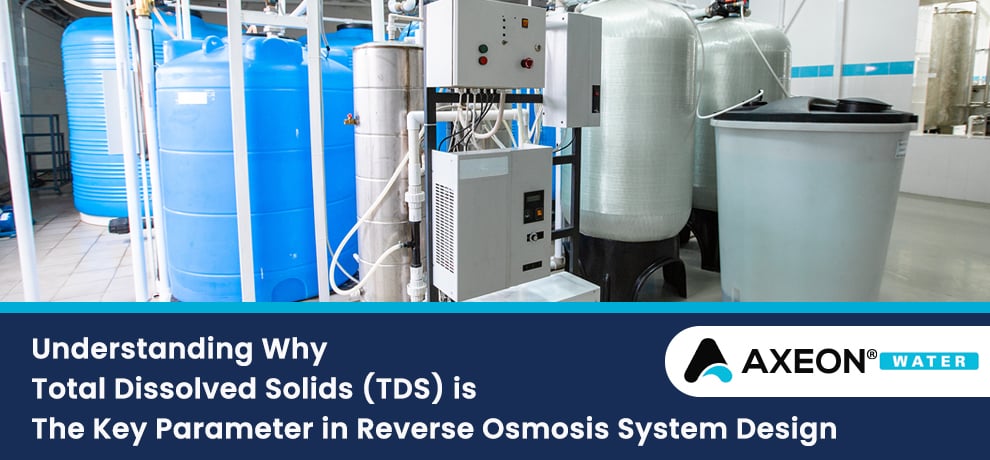 Understanding Why Total Dissolved Solids (TDS) is The Key Parameter in Reverse Osmosis System Design